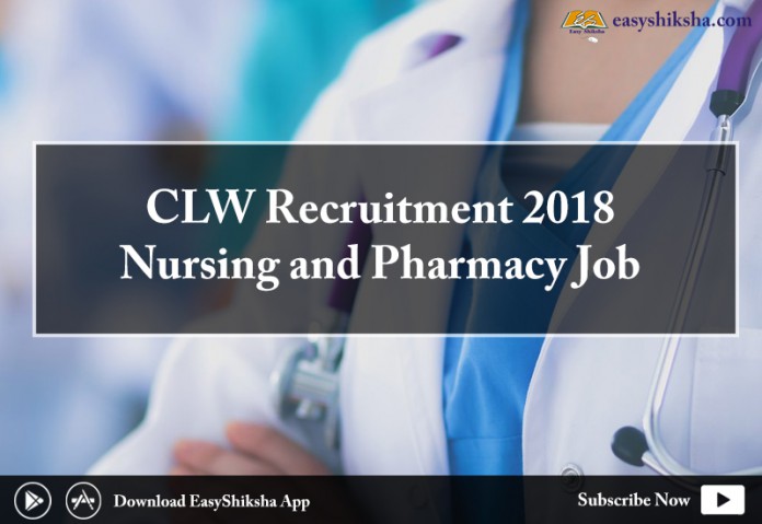 Chittaranjan Locomotive Works, CLW Recruitment 2018, Nursing, Pharmacy Job
