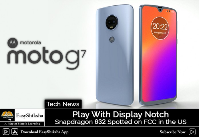 Moto G7 Play with Screen Notch, Snapdragon 632 Spotted on FCC in the US