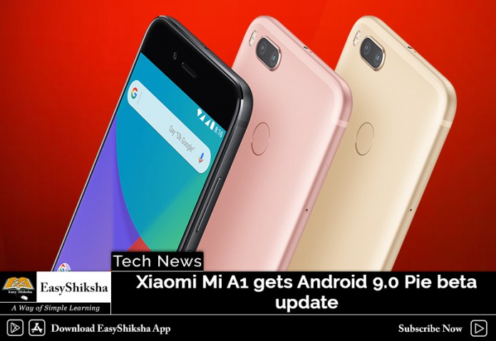 Xiaomi Mi A1 gets Android 9.0 Pie beta update