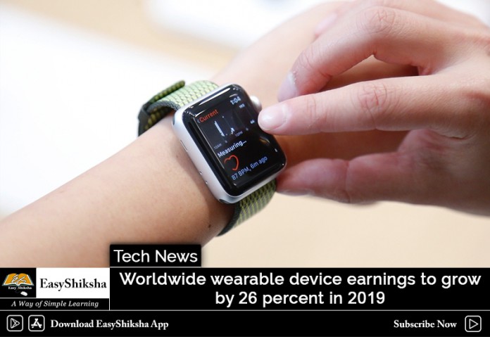 Worldwide wearable device earnings to grow by 26 percent in 2019