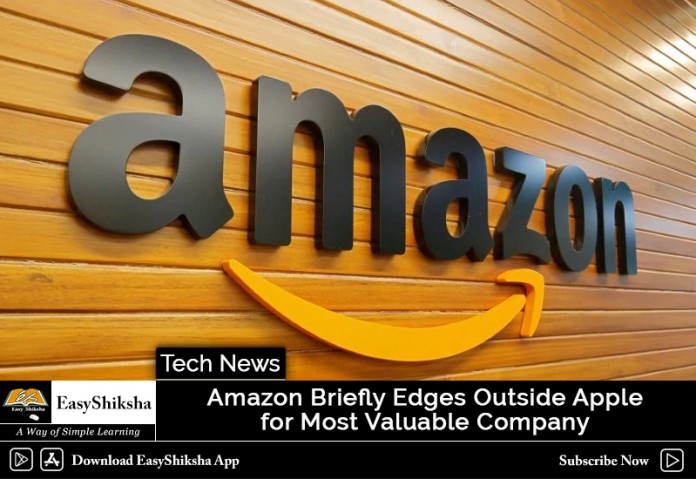 Amazon Briefly Edges Outside Apple for Most Valuable Company