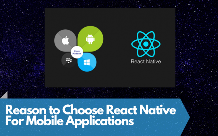 Reasons to choose React Native for Mobile Applications