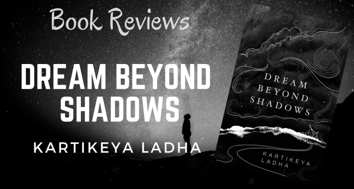 Dream Beyond Shadows