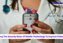 Reducing The Security Risks Of Mobile Technology To Improve Patient Care