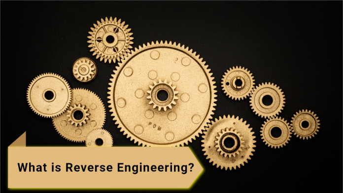 What is Reverse Engineering
