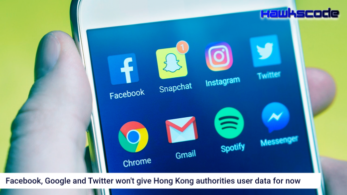 Facebook, Google and Twitter won't give Hong Kong authorities user data for now
