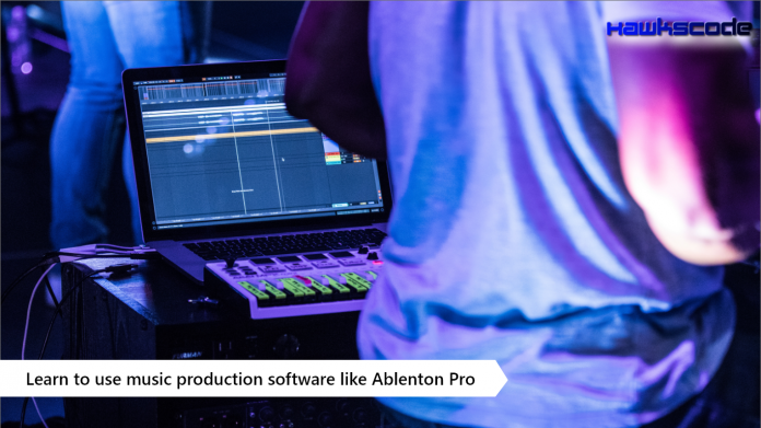 Learn to use Music Production Software like Ableton Pro