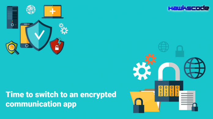 switch to an encrypted communication app
